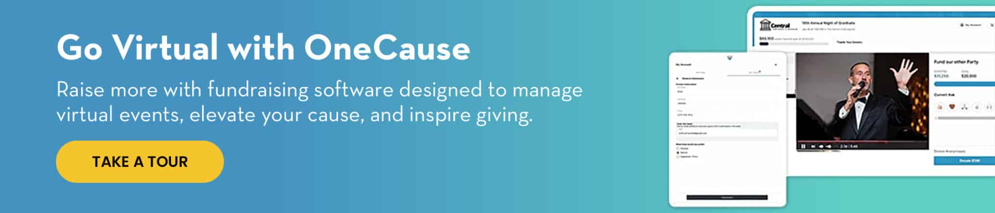 Go virtual with OneCause. Raise more with fundraising software designed to manage virtual events, elevate your cause, and inspire giving.