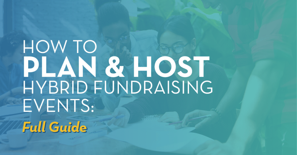 The title of the post, “How to Plan & Host Hybrid Fundraising Events: Full Guide”