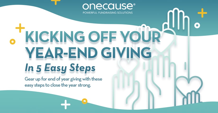 Kicking Off Your Year End Giving In 5 Easy Steps Onecause