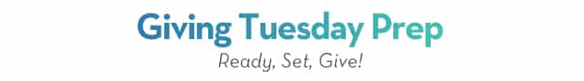 Giving Tuesday prep