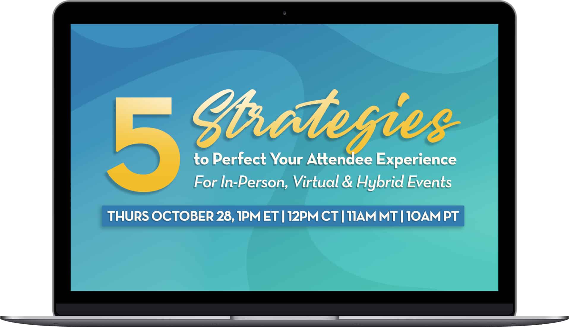 5 Strategies to Perfect Your Attendee Experience | For In-Person, Virtual & Hybrid Events
