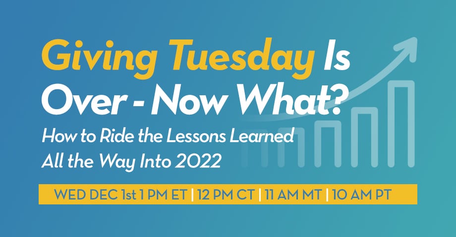 Giving Tuesday is Over Now What?