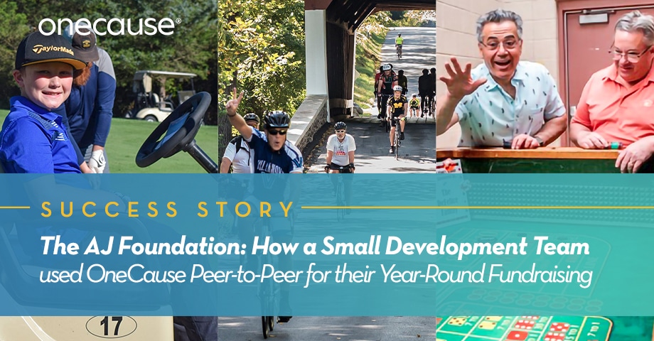 The AJ Foundation: How a Small Nonprofit Team used OneCause Peer-to-Peer for Year-Round Fundraising