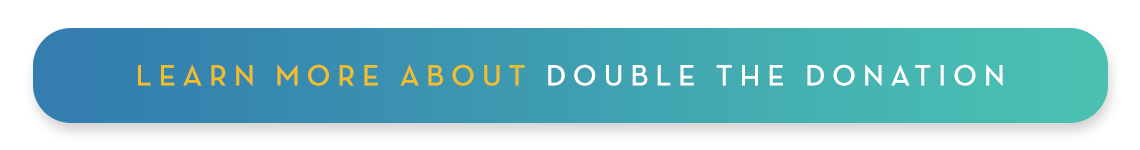 Learn More About Double the Donation