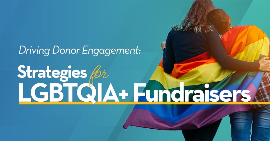Driving Donor Engagement: Strategies for LGBTQIA+ Fundraisers