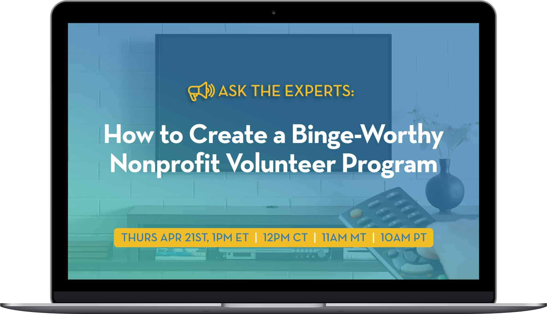 Ask the Experts: How to Create a Binge-Worthy Nonprofit Volunteer Program-laptop