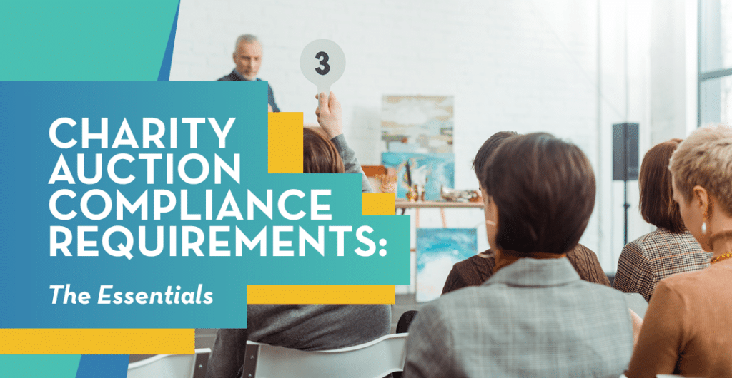 Charity auction compliance requirements can make or break your next auction event.