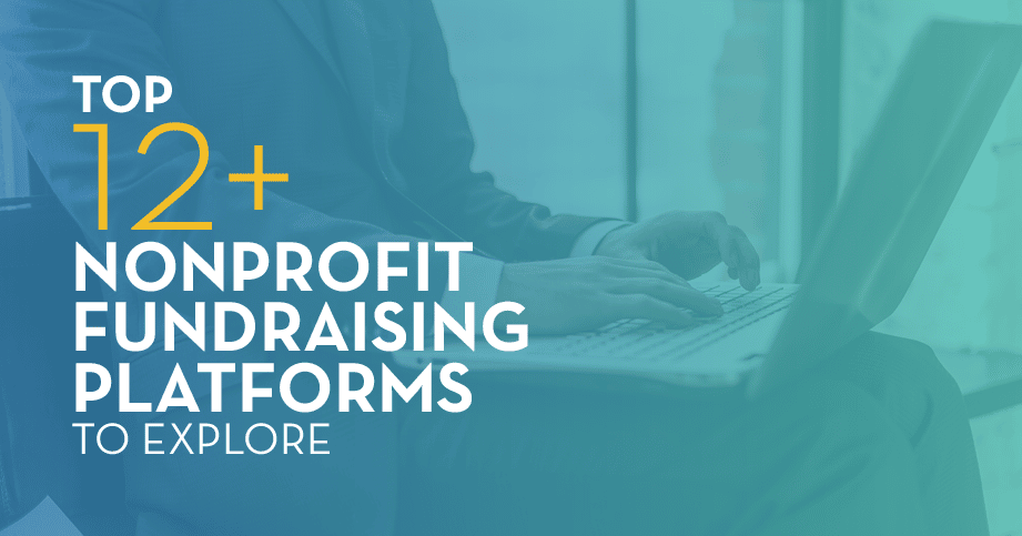 Explore this list of the leading nonprofit fundraising platforms.