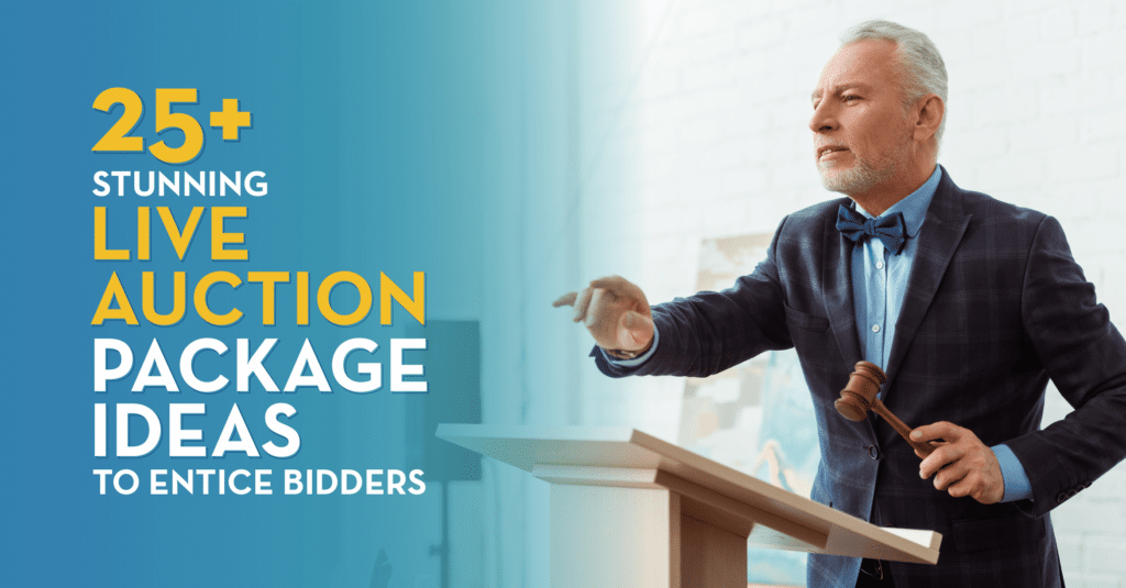 “25+ Stunning Live Auction Package Ideas to Entice Bidders”