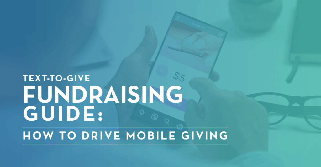 Title of the blog post, “Text-to-Give Fundraising Guide: How to Drive Mobile Bidding