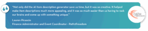 “Not only did the AI item description generator save us time, but it was so creative. It helped make item descriptions much more appealing, and it was so much easier than us having to rack our brains and come up with something unique.”