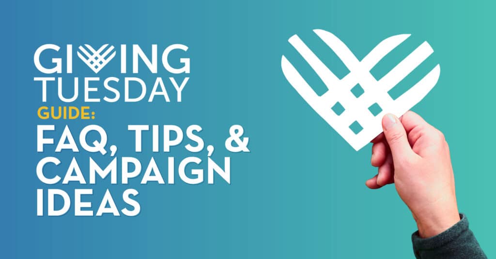 The title of the post, “Giving Tuesday Guide: FAQs, Tips, & Campaign Ideas”